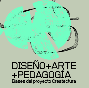 BASES CREATECTURA. DISEÑO, ARTE Y PEDAGOGIA